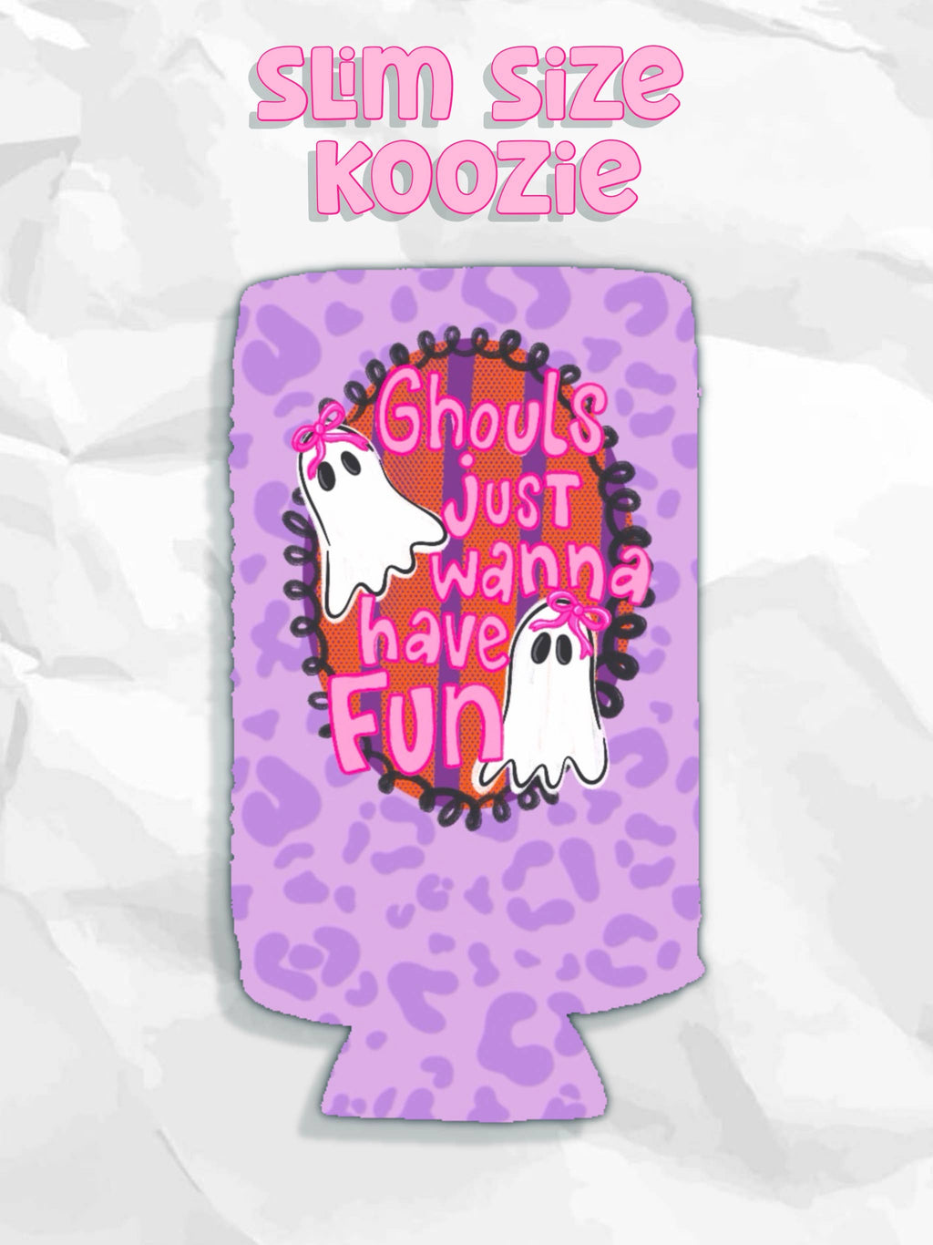 Halloween koozies ghouls just wanna have fun