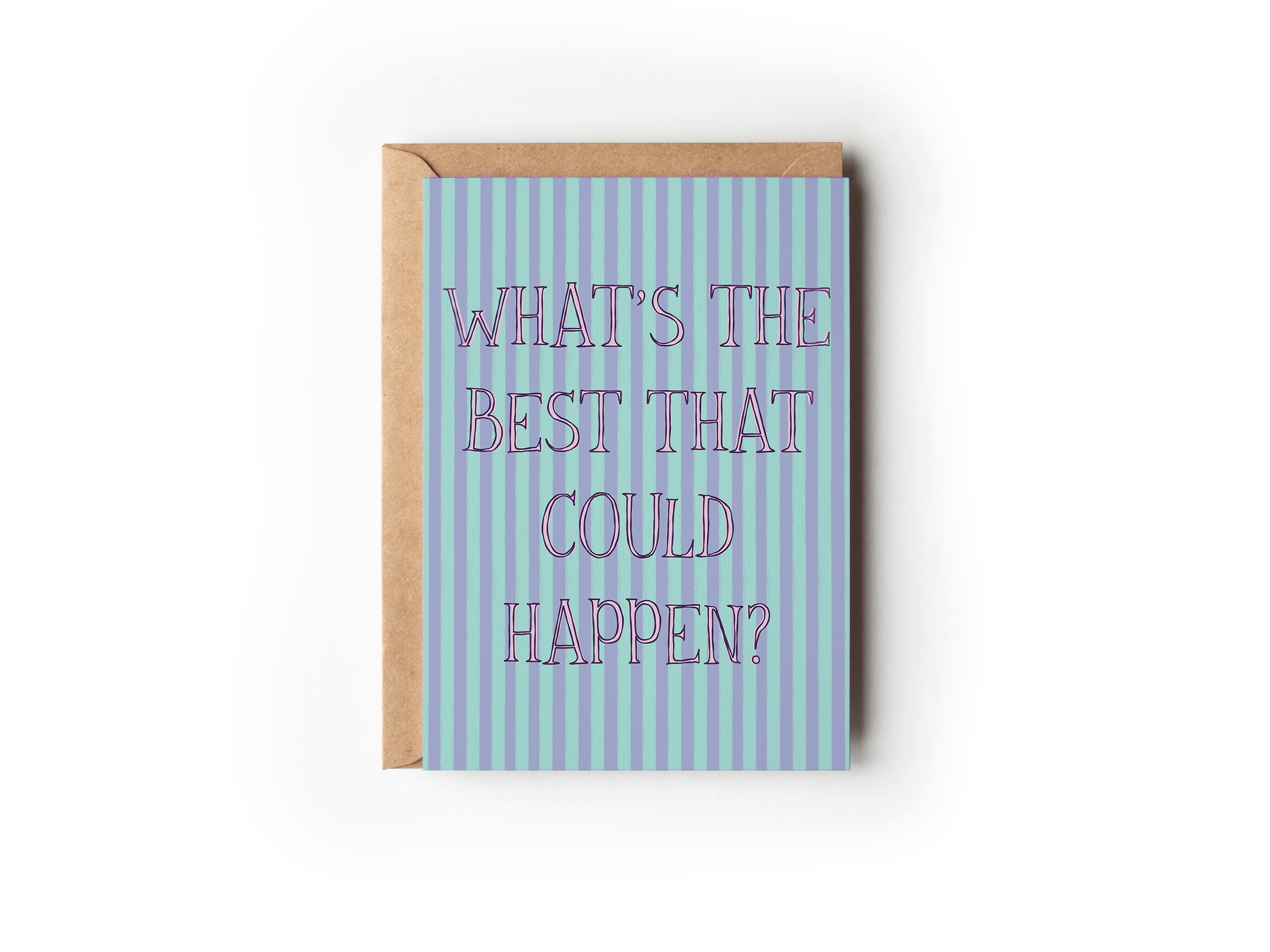 What's The Best That Could Happen? Striped Greeting Card