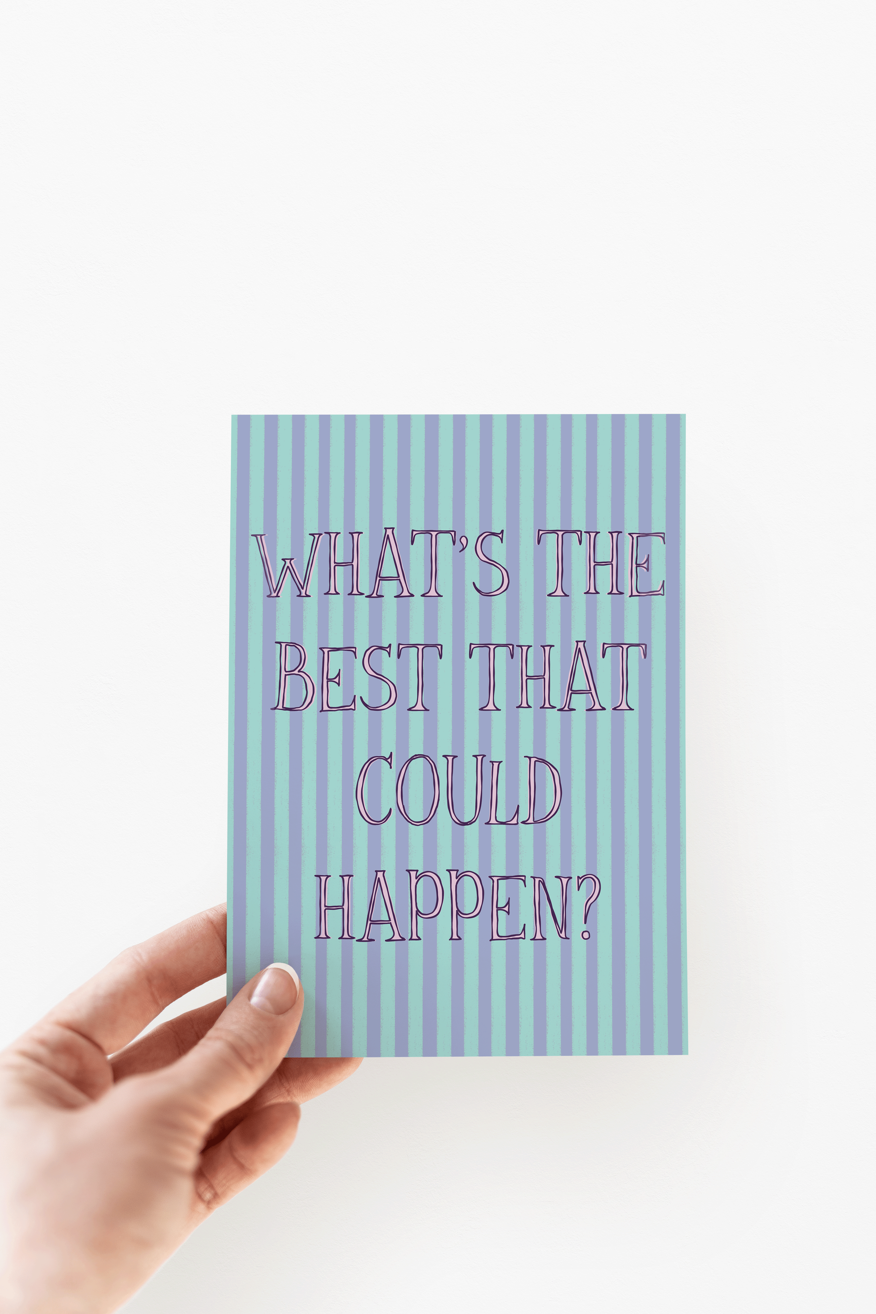 What's The Best That Could Happen? Striped Greeting Card