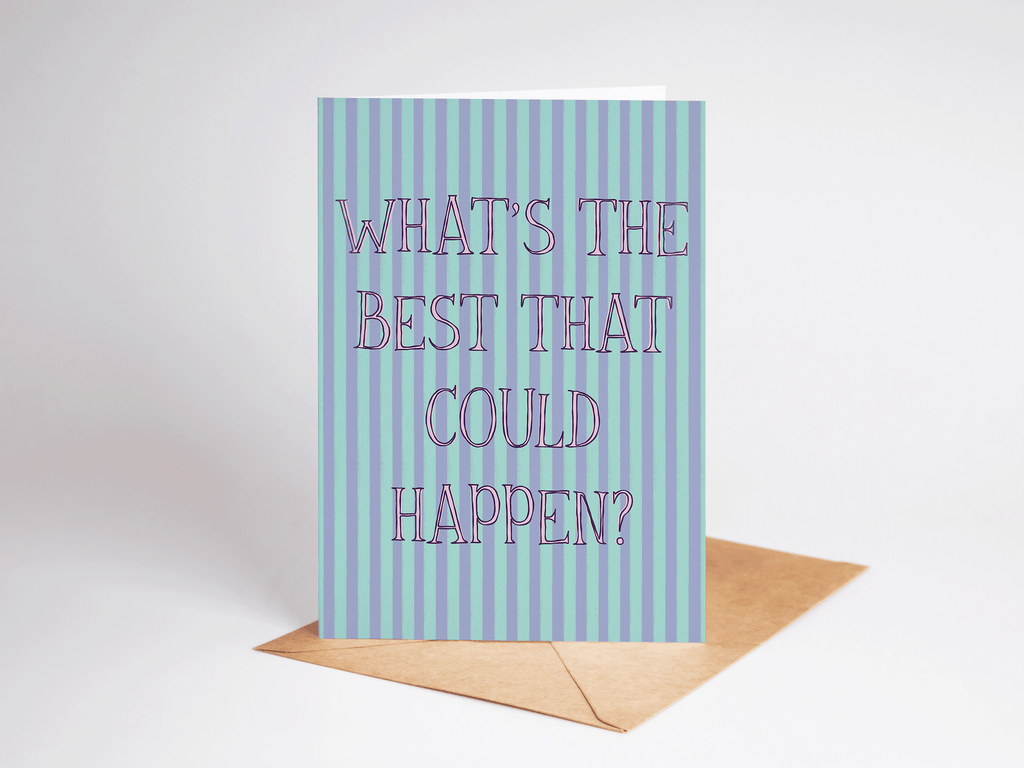 What's The Best That Could Happen? Striped Greeting Card